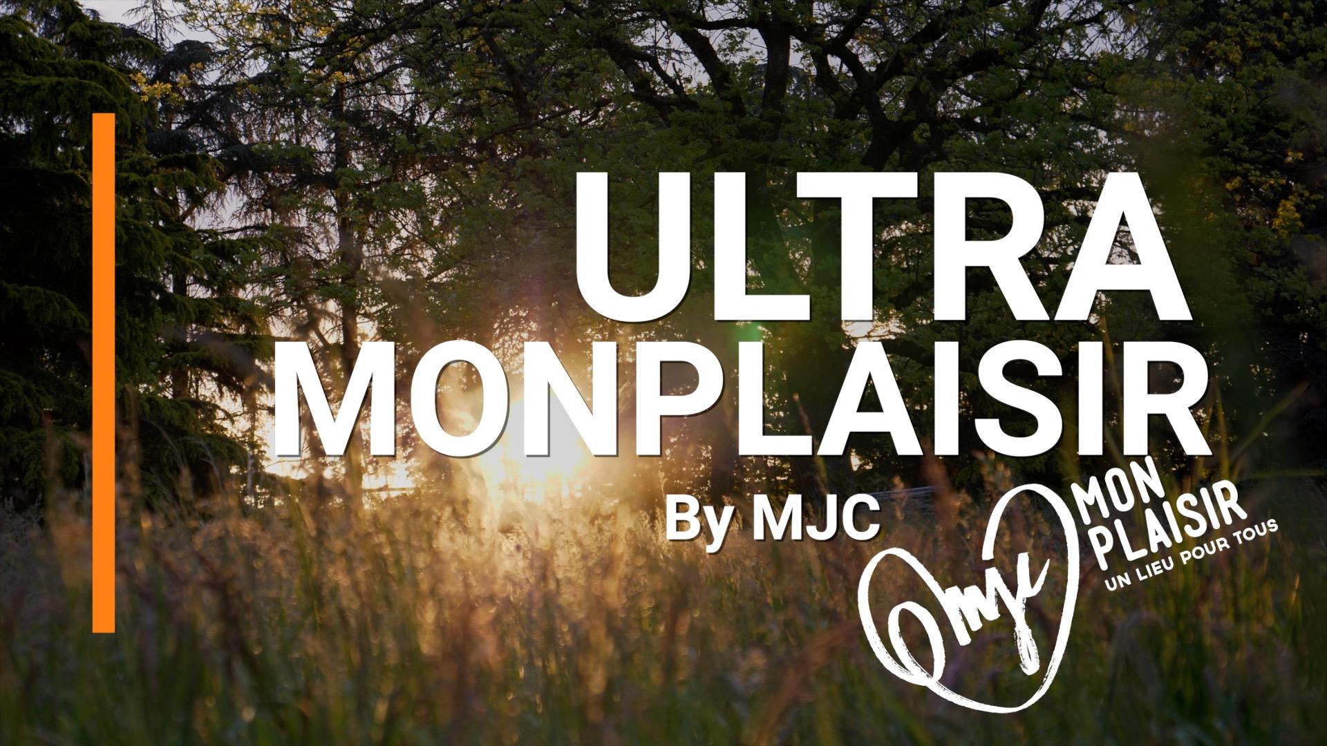 Ultra Monplaisir by MJC