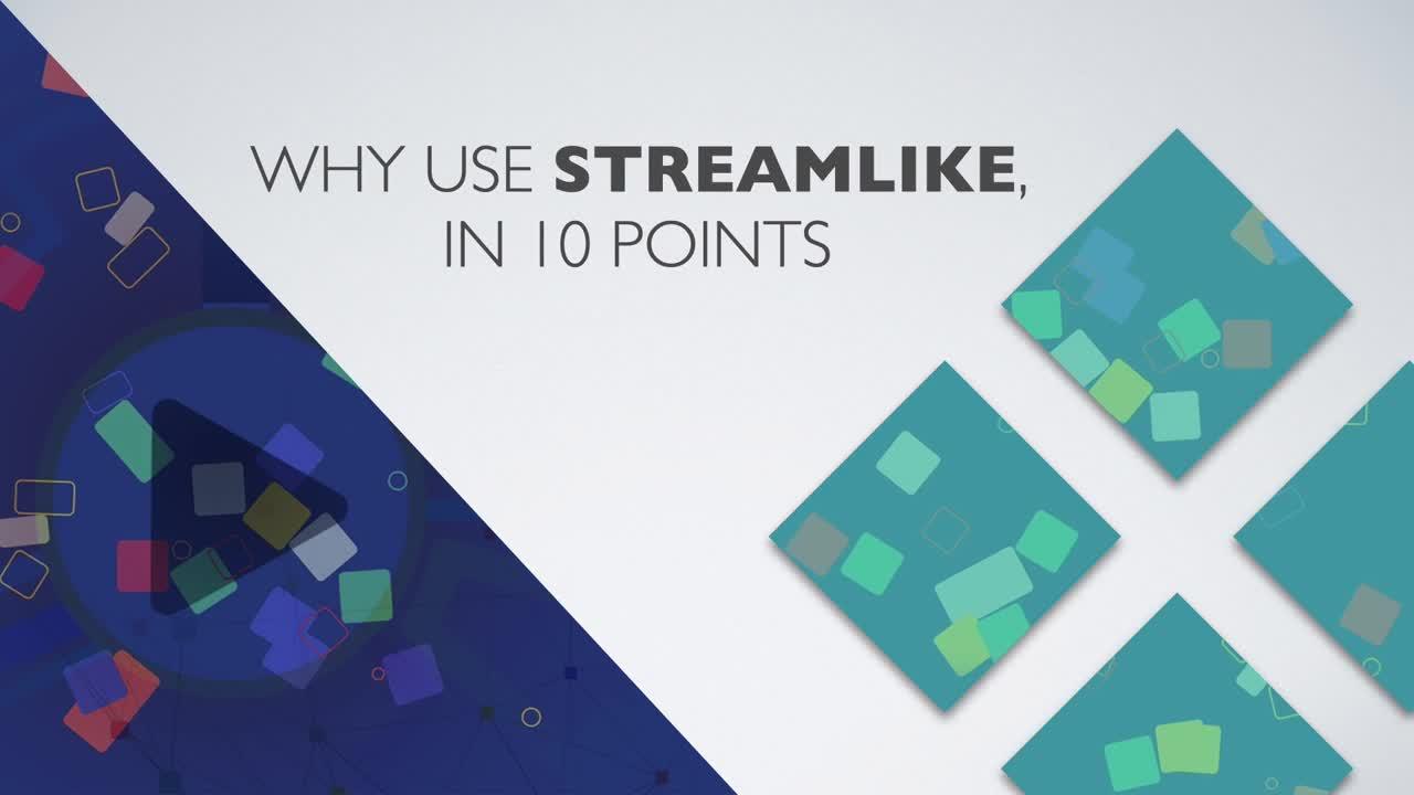 Why use Streamlike, in 10 bullet points